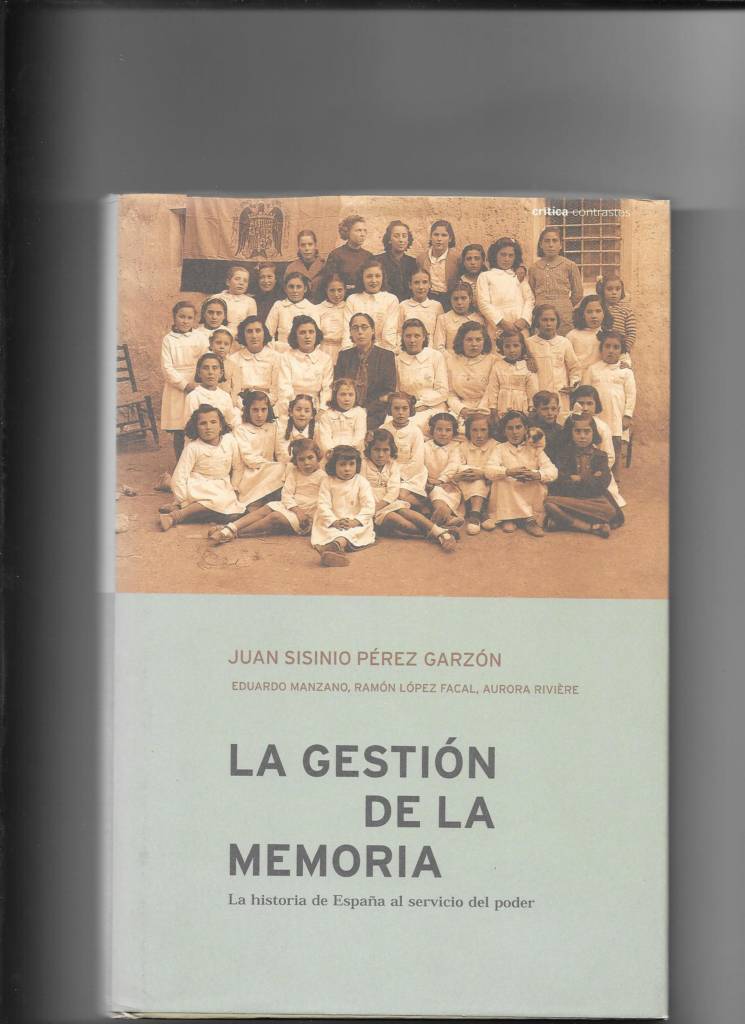 La gestión de la memoria. La historia de España al servicio del poder.